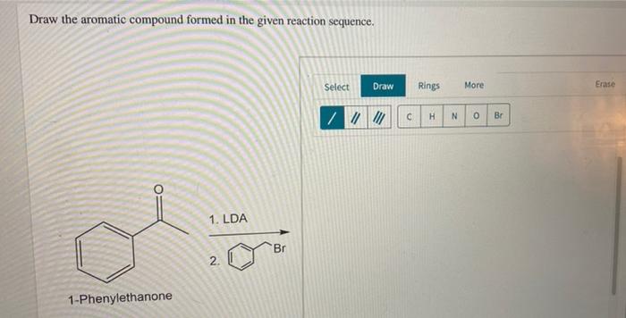 Draw the aromatic compound formed in the given reaction sequence